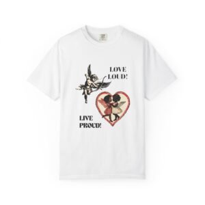 Love Loud Unisex Garment-Dyed T-shirt, Pride Apparel, LGBTQ+ Fashion, Casual Wear, Unique Gift, Everyday Comfort