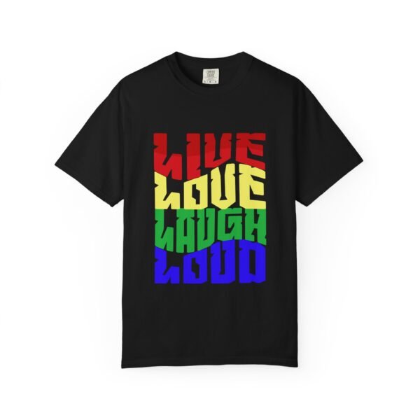 Vibrant Unisex T-Shirt - 'Live Love Laugh Loud' - Perfect for Pride, Festivals, Casual Days, Gift Idea, Statement Tee, LGBTQIA - Image 5