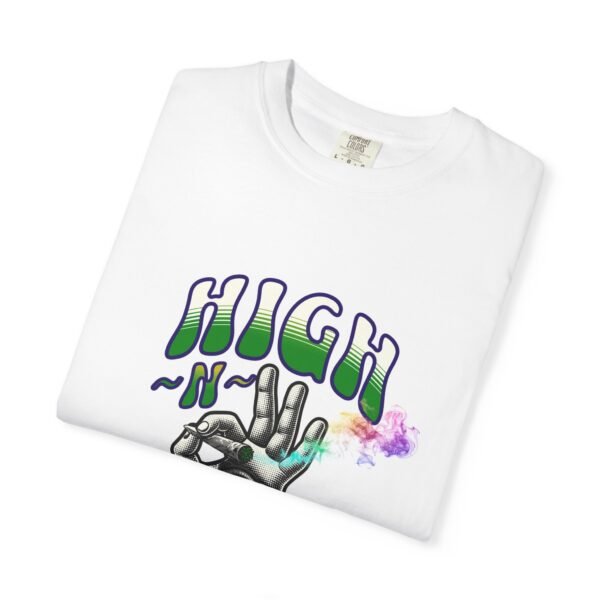 Unisex, High-N-Happy Unisex Garment-Dyed T-Shirt | Chill Vibes Tee | Gift for Friends | 420 Celebration Shirt, Summer Fashion, LGBTQIA - Image 3