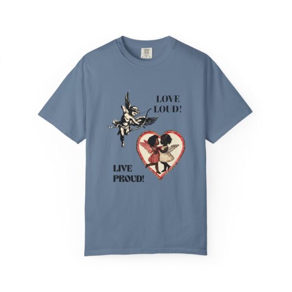 Love Loud Unisex Garment-Dyed T-shirt, Pride Apparel, LGBTQ+ Fashion, Casual Wear, Unique Gift, Everyday Comfort - Image 9