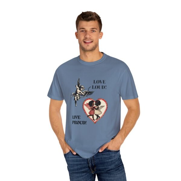 Love Loud Unisex Garment-Dyed T-shirt, Pride Apparel, LGBTQ+ Fashion, Casual Wear, Unique Gift, Everyday Comfort - Image 12