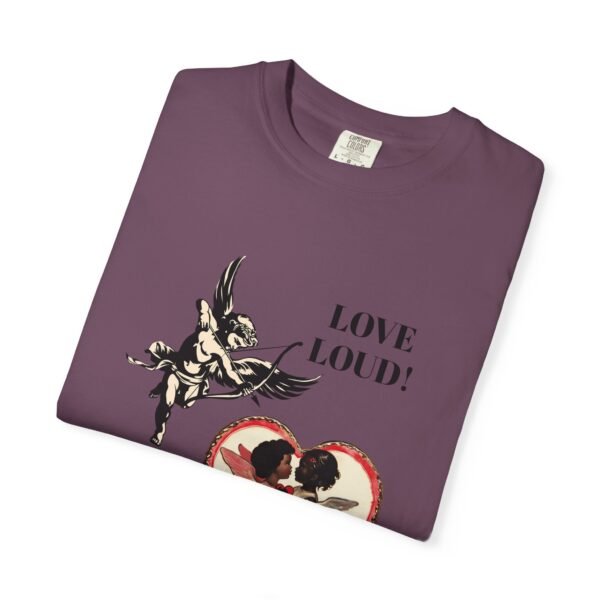 Love Loud Unisex Garment-Dyed T-shirt, Pride Apparel, LGBTQ+ Fashion, Casual Wear, Unique Gift, Everyday Comfort - Image 19