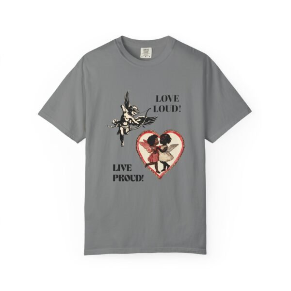 Love Loud Unisex Garment-Dyed T-shirt, Pride Apparel, LGBTQ+ Fashion, Casual Wear, Unique Gift, Everyday Comfort - Image 5