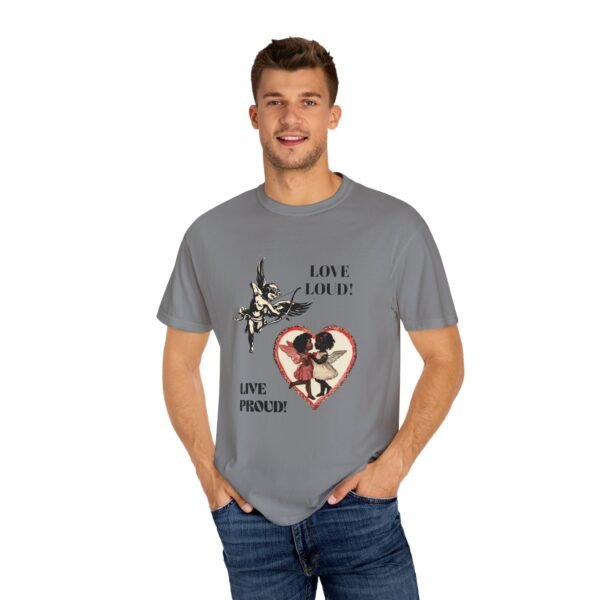 Love Loud Unisex Garment-Dyed T-shirt, Pride Apparel, LGBTQ+ Fashion, Casual Wear, Unique Gift, Everyday Comfort - Image 8