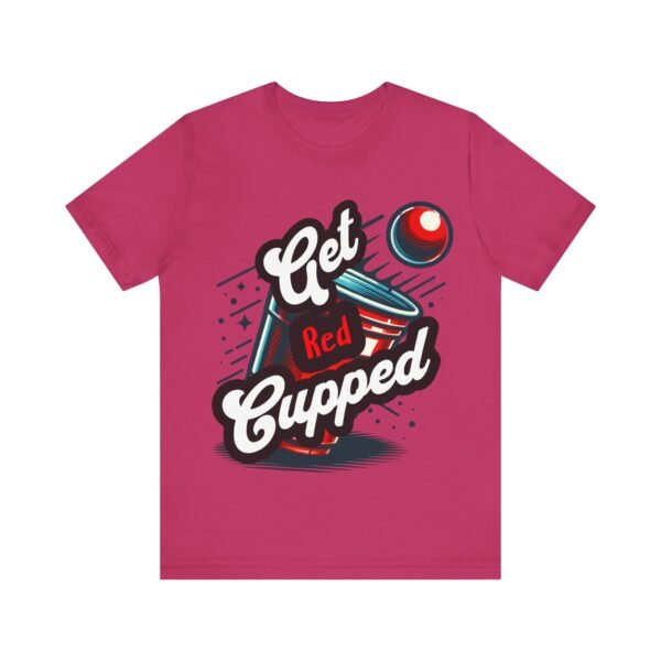 Get Red Cupped Party Tee, Casual Game Shirt, Gift for Friends, College Apparel, Fun Party T-Shirt, Sports Event Outfit, LGBTQIA - Image 11