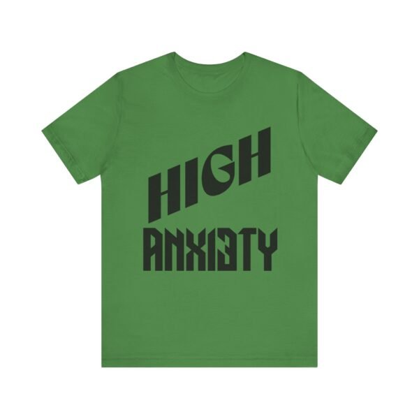 High Anxiety Unisex Tee, Casual Wear, Mental Health Awareness, Gift for Friends, Motivational Apparel, Everyday Comfort - Image 3