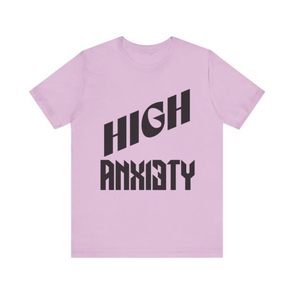 High Anxiety Unisex Tee, Casual Wear, Mental Health Awareness, Gift for Friends, Motivational Apparel, Everyday Comfort - Image 5