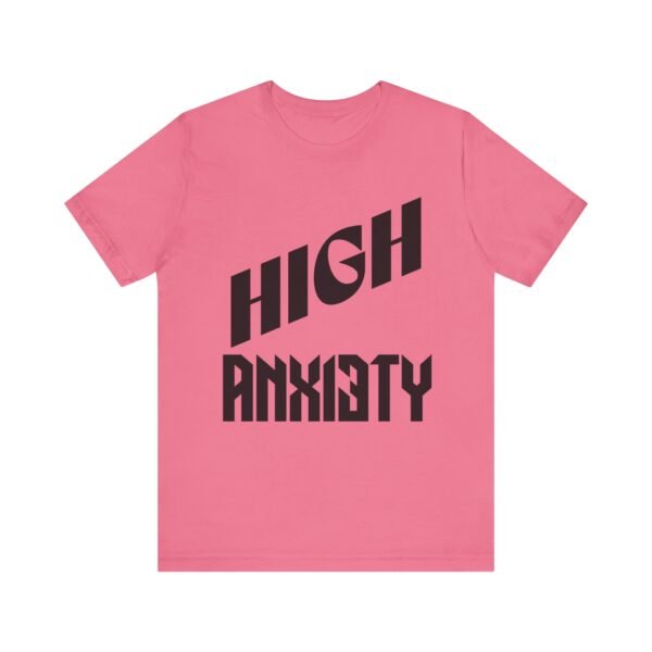 High Anxiety Unisex Tee, Casual Wear, Mental Health Awareness, Gift for Friends, Motivational Apparel, Everyday Comfort - Image 6